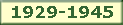 1929-1945
